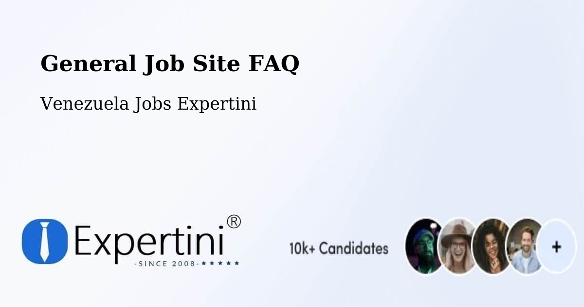 General Job Site FAQ - Venezuela Jobs Expertini